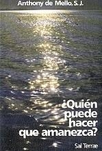 Quién puede hacer que amanezca? | 9788429307245 | Mello, Anthony de | Librería Castillón - Comprar libros online Aragón, Barbastro