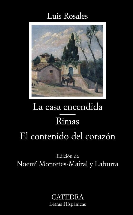 La casa encendida; Rimas; El contenido del corazón | 9788437627076 | Rosales, Luis | Librería Castillón - Comprar libros online Aragón, Barbastro