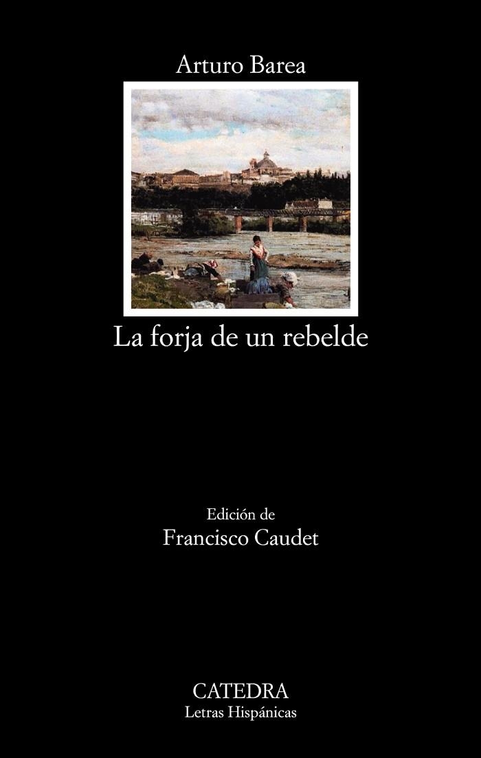 La forja de un rebelde | 9788437640518 | Barea, Arturo | Librería Castillón - Comprar libros online Aragón, Barbastro