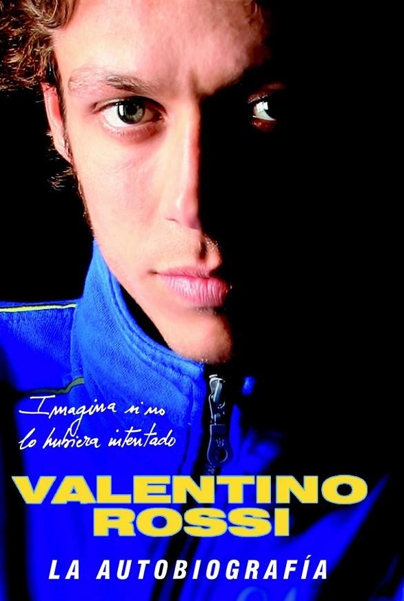 VALENTINO ROSSI : LA AUTOBIOGRAFIA | 9788448047276 | ROSSI, VALENTINO | Librería Castillón - Comprar libros online Aragón, Barbastro