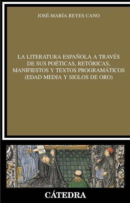 La literatura española a través de sus poéticas, retóricas, manifiestos y textos | 9788437626390 | Reyes Cano, José María | Librería Castillón - Comprar libros online Aragón, Barbastro