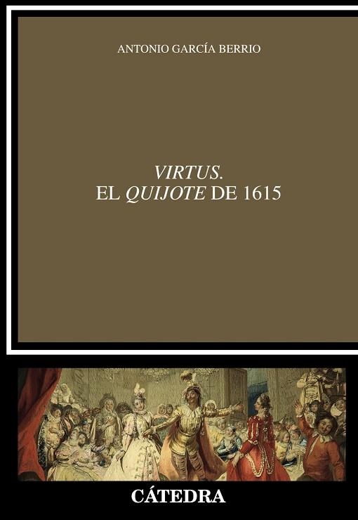 Virtus. El "Quijote" de 1615 | 9788437639178 | García Berrio, Antonio | Librería Castillón - Comprar libros online Aragón, Barbastro