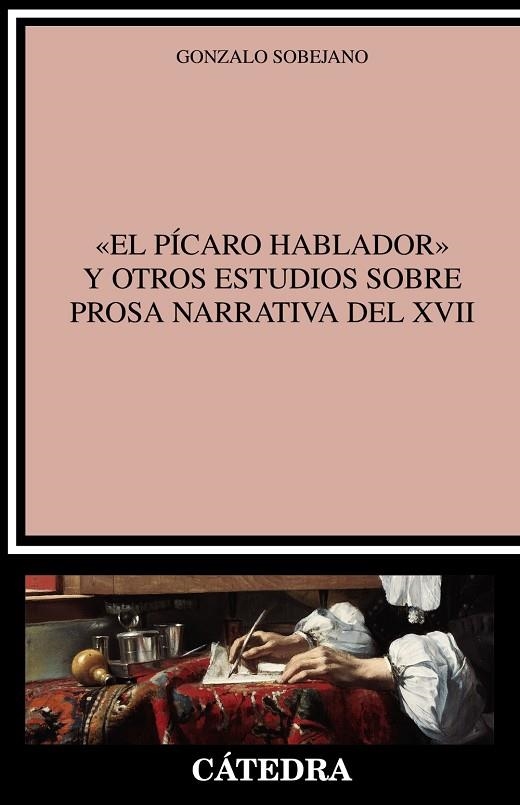 "El pícaro hablador" y otros estudios sobre prosa narrativa del XVII | 9788437640754 | Sobejano, Gonzalo | Librería Castillón - Comprar libros online Aragón, Barbastro