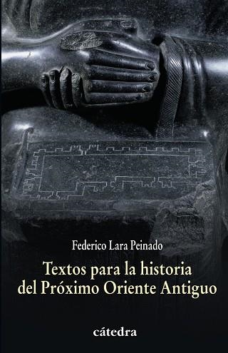 Textos para la historia del Próximo Oriente Antiguo | 9788437628332 | Lara Peinado, Federico | Librería Castillón - Comprar libros online Aragón, Barbastro