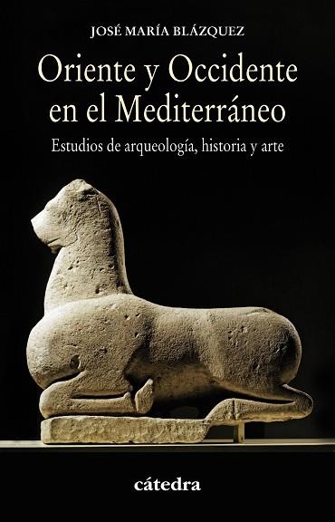 Oriente y Occidente en el Mediterráneo | 9788437632018 | Blázquez Martínez, José María | Librería Castillón - Comprar libros online Aragón, Barbastro