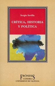 Crítica, historia y política | 9788437643885 | Sevilla Segura, Sergio | Librería Castillón - Comprar libros online Aragón, Barbastro