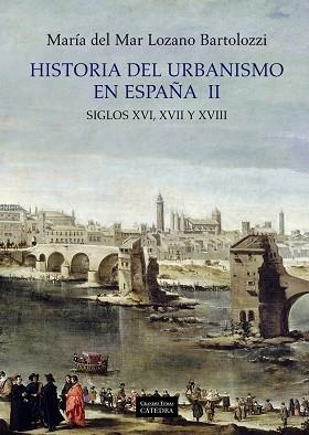 Historia del urbanismo en España  II | 9788437628950 | Lozano Bartolozzi, María del Mar | Librería Castillón - Comprar libros online Aragón, Barbastro