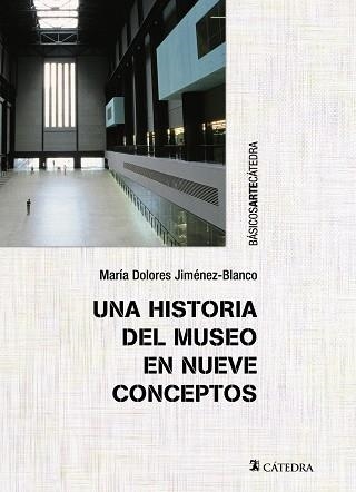 Una historia del museo en nueve conceptos | 9788437633213 | Jiménez-Blanco, María Dolores | Librería Castillón - Comprar libros online Aragón, Barbastro