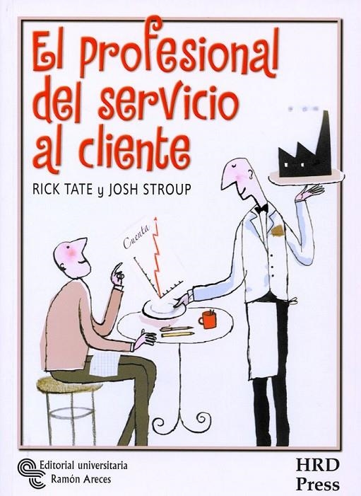 PROFESIONAL DEL SERVICIO AL CLIENTE, EL | 9788480047517 | TATE, RICK | Librería Castillón - Comprar libros online Aragón, Barbastro