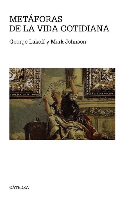 Metáforas de la vida cotidiana | 9788437636672 | Lakoff, George / Johnson, Mark | Librería Castillón - Comprar libros online Aragón, Barbastro