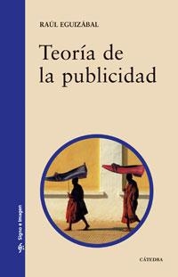 Teoría de la publicidad | 9788437623948 | Eguizábal, Raúl | Librería Castillón - Comprar libros online Aragón, Barbastro