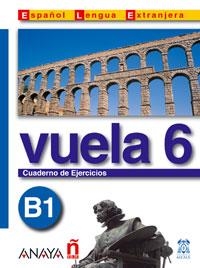 VUELA 6 CUADERNO DE EJERCICIOS B1 | 9788466751650 | ALVAREZ MARTINEZ, MARIA ANGELES | Librería Castillón - Comprar libros online Aragón, Barbastro