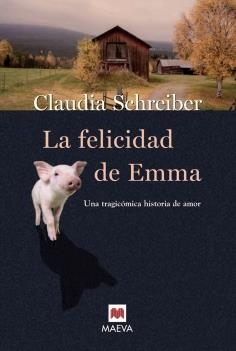 FELICIDAD DE EMMA, LA | 9788496231771 | SCHREIBER, CLAUDIA | Librería Castillón - Comprar libros online Aragón, Barbastro