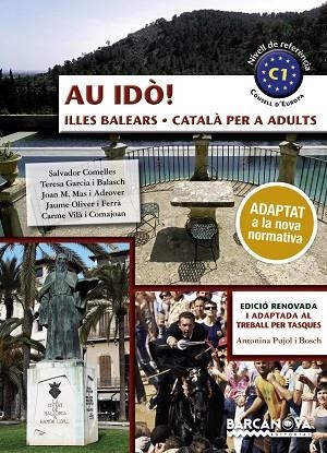 Au idò!. Català per a adults. C1. Illes Balears | 9788448943653 | Comelles, Salvador / Garcia Balasch, Teresa / Mas Adrover, Joan M. / Oliver Ferrà, Jaume / Vilà Coma | Librería Castillón - Comprar libros online Aragón, Barbastro