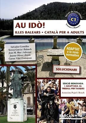 Au idò! Solucionari. Català per a adults. C1. Illes Balears | 9788448943660 | Comelles, Salvador / Garcia, Teresa / Mas, Joan M. / Oliver, Jaume / Vilà, Carme | Librería Castillón - Comprar libros online Aragón, Barbastro