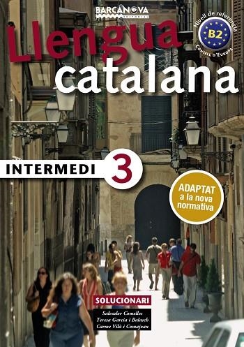 Intermedi 3. Solucionari | 9788448947002 | Comelles Garcia, Salvador / Garcia i Balasch, Teresa / Vilà i Comajoan, Carme | Librería Castillón - Comprar libros online Aragón, Barbastro