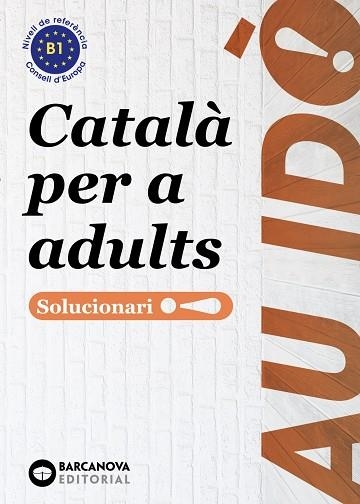 Au idò B1. Solucionari (Illes Balears) | 9788448951665 | Bernadó, Cristina / Farrarós, David / Nebot, Mireia / Mesia, Josep / Ortiz, Neus / Pujol, Antonina / | Librería Castillón - Comprar libros online Aragón, Barbastro