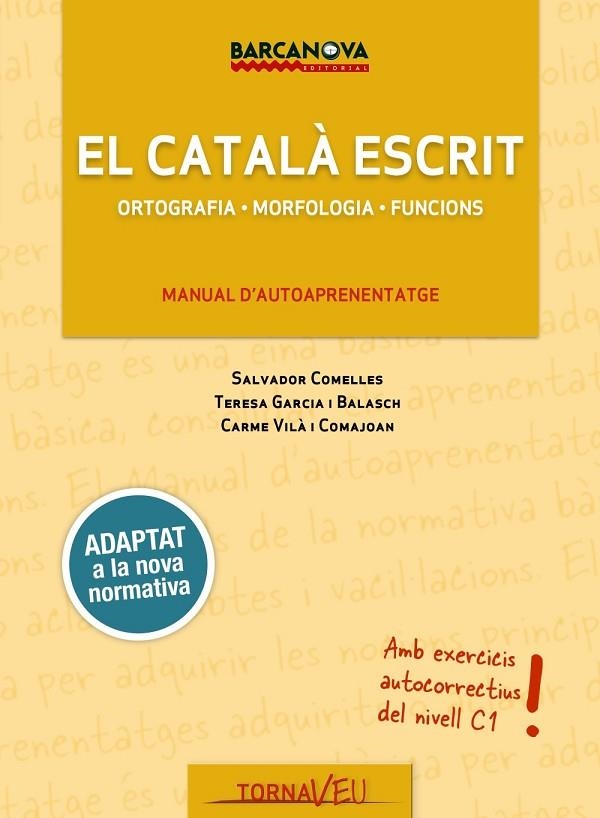 El català escrit | 9788448943707 | Garcia Balasch, Teresa / Comelles, Salvador / Vilà Comajoan, Carme | Librería Castillón - Comprar libros online Aragón, Barbastro