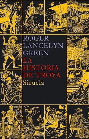 HISTORIA DE TROYA, LA | 9788478449668 | GREEN, ROGER LANCELYN | Librería Castillón - Comprar libros online Aragón, Barbastro