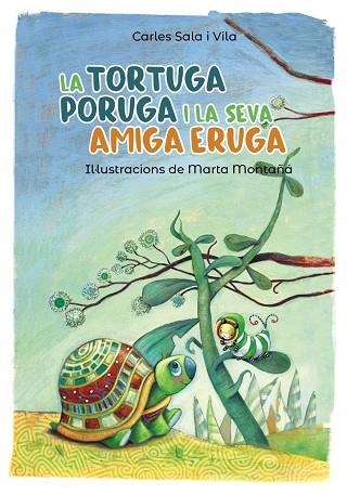 La tortuga poruga i la seva amiga eruga | 9788448945800 | Sala i Vila, Carles | Librería Castillón - Comprar libros online Aragón, Barbastro