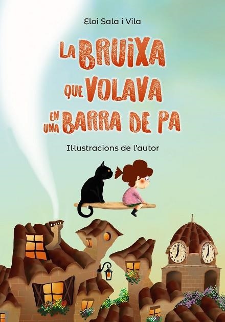 La bruixa que volava en una barra de pa | 9788448952150 | Sala i Vila, Eloi | Librería Castillón - Comprar libros online Aragón, Barbastro