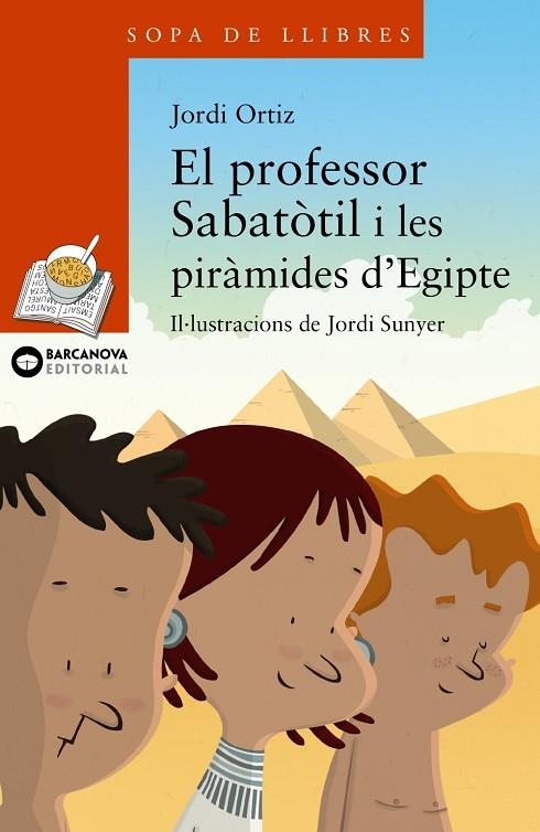 El professor Sabatòtil i les piràmides d'Egipte | 9788448930769 | Ortiz, Jordi | Librería Castillón - Comprar libros online Aragón, Barbastro