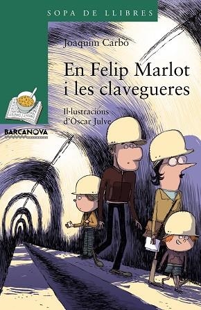 En Felip Marlot i les clavegueres | 9788448941260 | Carbó, Joaquim | Librería Castillón - Comprar libros online Aragón, Barbastro