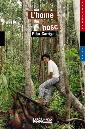 L'home del bosc | 9788448923693 | Garriga, Pilar | Librería Castillón - Comprar libros online Aragón, Barbastro