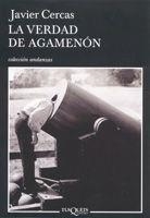 VERDAD DE AGAMENON, LA | 9788483103395 | CERCAS, JAVIER | Librería Castillón - Comprar libros online Aragón, Barbastro