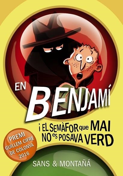 En Benjamí i el semàfor que mai no es posava verd | 9788448941338 | Sans, Toni / Montañá, Rubèn | Librería Castillón - Comprar libros online Aragón, Barbastro