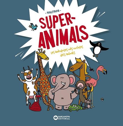 Superanimals | 9788448955472 | Halfbob | Librería Castillón - Comprar libros online Aragón, Barbastro