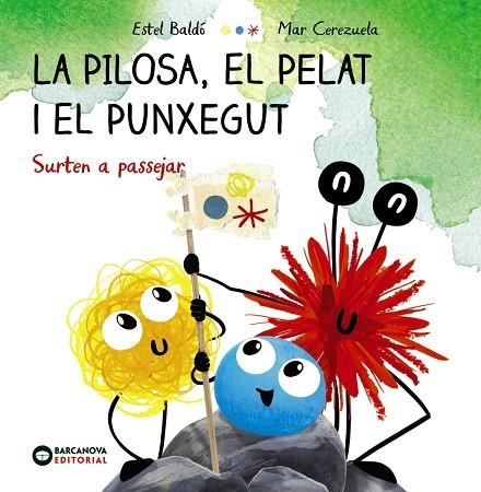 La Pilosa, el Pelat i el Punxegut. Primeres passejades | 9788448959609 | Baldó, Estel | Librería Castillón - Comprar libros online Aragón, Barbastro