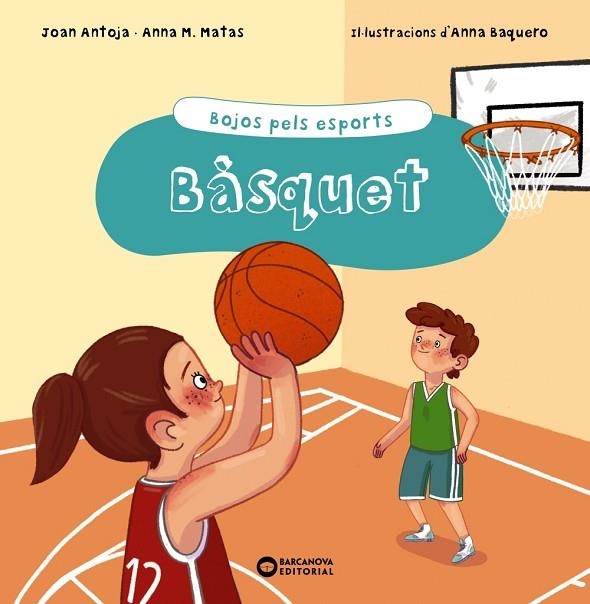 Bàsquet | 9788448951948 | Antoja i Mas, Joan / Matas i Ros, Anna M. | Librería Castillón - Comprar libros online Aragón, Barbastro