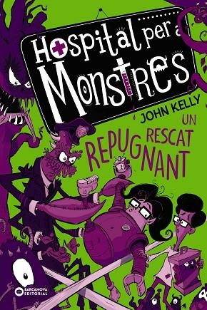 Hospital per a monstres. Un rescat repugnant | 9788448952754 | Kelly, John | Librería Castillón - Comprar libros online Aragón, Barbastro