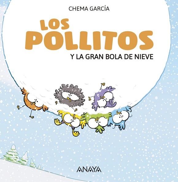 Los pollitos y la gran bola de nieve | 9788469848401 | García, Chema | Librería Castillón - Comprar libros online Aragón, Barbastro