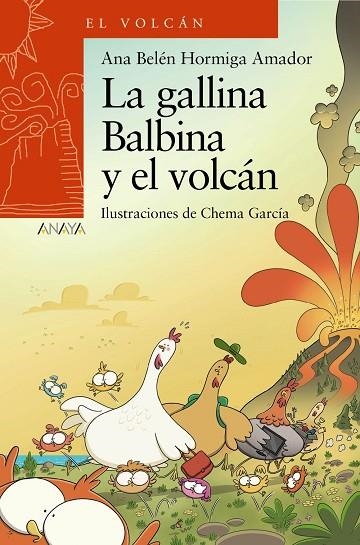 La gallina Balbina y el volcán | 9788414334874 | Hormiga Amador, Ana Belén | Librería Castillón - Comprar libros online Aragón, Barbastro