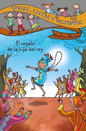 Guapas, listas y valientes. El regalo de la hija del rey | 9788466795425 | Masini, Beatrice | Librería Castillón - Comprar libros online Aragón, Barbastro