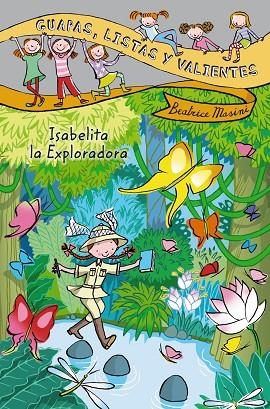 Guapas, listas y valientes. Isabelita la Exploradora | 9788467829310 | Masini, Beatrice | Librería Castillón - Comprar libros online Aragón, Barbastro