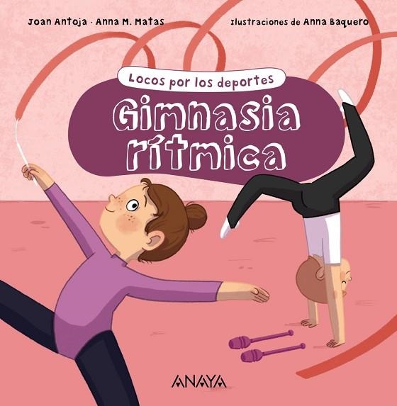 Gimnasia rítmica | 9788469891216 | Antoja, Joan / Matas, Anna M. | Librería Castillón - Comprar libros online Aragón, Barbastro