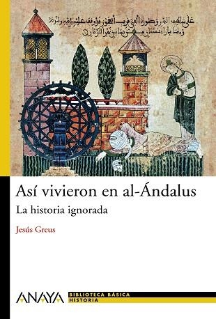 Así vivieron en al-Ándalus | 9788466786775 | Greus, Jesús | Librería Castillón - Comprar libros online Aragón, Barbastro