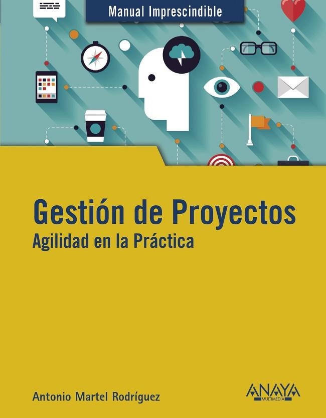 Gestión de Proyectos. Agilidad en la Práctica | 9788441541795 | Martel, Antonio | Librería Castillón - Comprar libros online Aragón, Barbastro