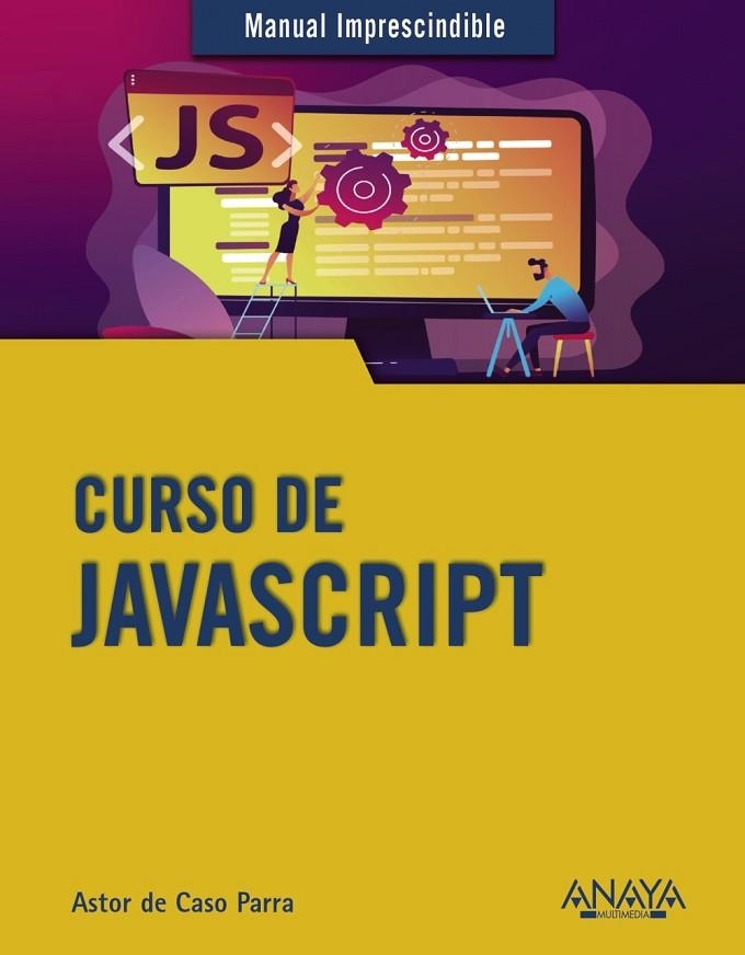 Curso de JavaScript | 9788441542280 | de Caso Parra, Astor | Librería Castillón - Comprar libros online Aragón, Barbastro