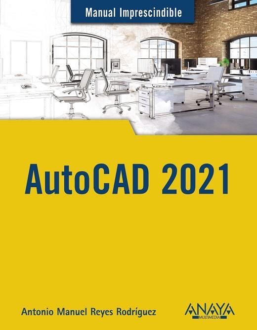 AutoCAD 2021 | 9788441543003 | Reyes Rodríguez, Antonio Manuel | Librería Castillón - Comprar libros online Aragón, Barbastro