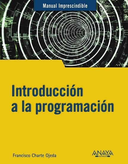 Introducción a la programación | 9788441543539 | Charte, Francisco | Librería Castillón - Comprar libros online Aragón, Barbastro