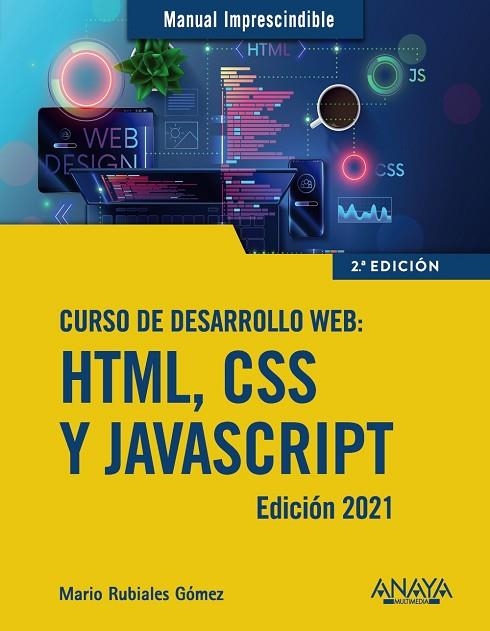 Curso de desarrollo Web. HTML, CSS y JavaScript. Edición 2021 | 9788441544147 | Rubiales Gómez, Mario | Librería Castillón - Comprar libros online Aragón, Barbastro