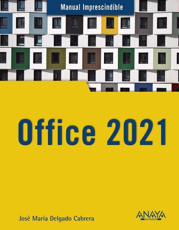 Office 2021 | 9788441544680 | Delgado Cabrera, Jose María | Librería Castillón - Comprar libros online Aragón, Barbastro