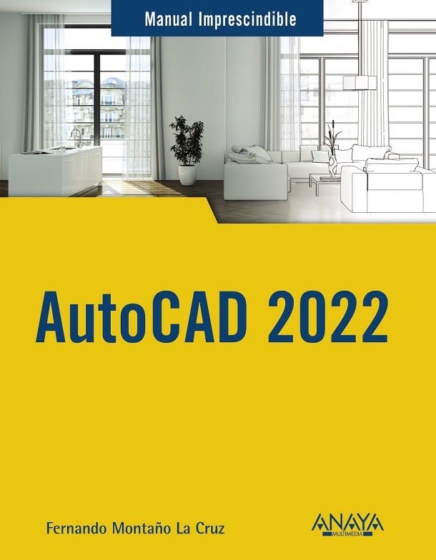 AutoCAD 2022 | 9788441545618 | Montaño La Cruz, Fernando | Librería Castillón - Comprar libros online Aragón, Barbastro