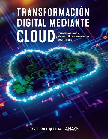 Transformación digital mediante cloud | 9788441546370 | Ribas Lequerica, Joan | Librería Castillón - Comprar libros online Aragón, Barbastro