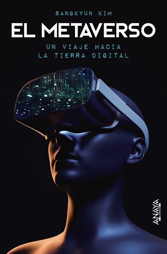 El metaverso. Un viaje hacia la Tierra digital | 9788441546233 | Kim, Sangkyun | Librería Castillón - Comprar libros online Aragón, Barbastro