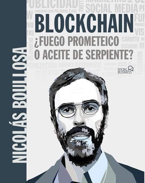 BLOCKCHAIN: ¿fuego prometeico o aceite de serpiente? | 9788441541481 | Boullosa Guerrero, Nicolás | Librería Castillón - Comprar libros online Aragón, Barbastro